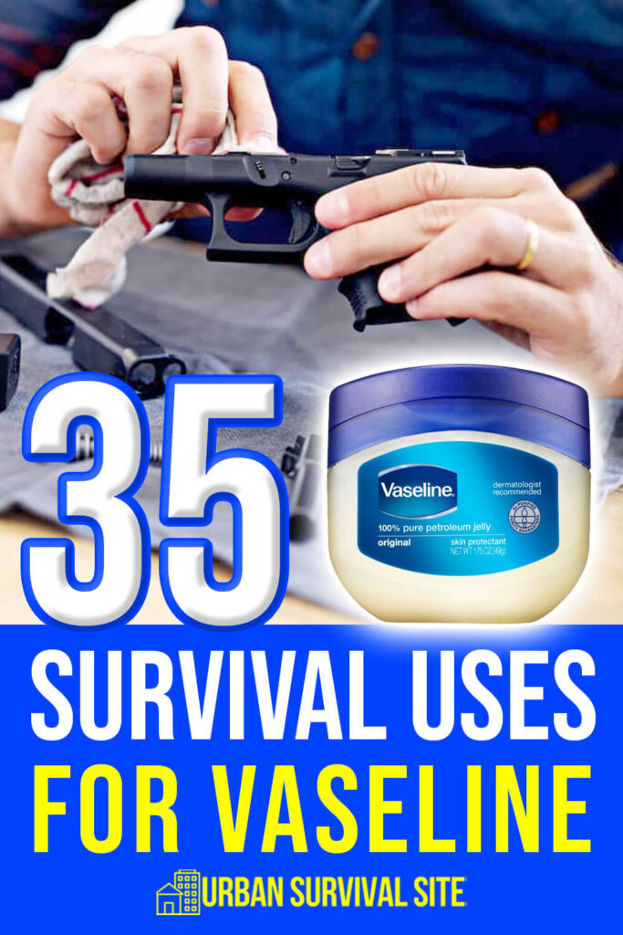35 utilisations de la vaseline pour la survie