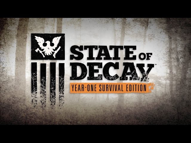 State of Decay: Year-One Survival Edition Debut Trailer